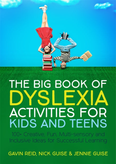 Book cover of: Big Book of Dyslexia Activities for Kids and Teens. By: Gavin Reid