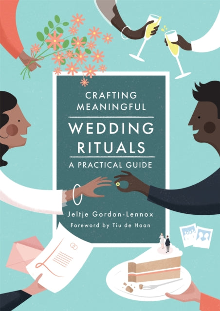 Book cover of: Crafting Meaningful Wedding Rituals. By: Jeltje Gordon-Lennox
