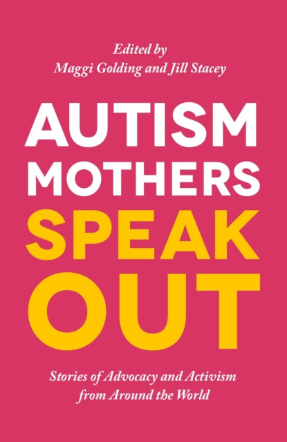 Book cover of: Autism Mothers Speak Out. By: Maggi Golding