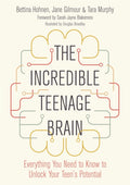The Incredible Teenage Brain