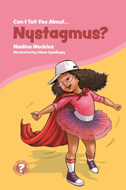 Book cover of: Can I tell you about Nystagmus?. By: Nadine Neckles