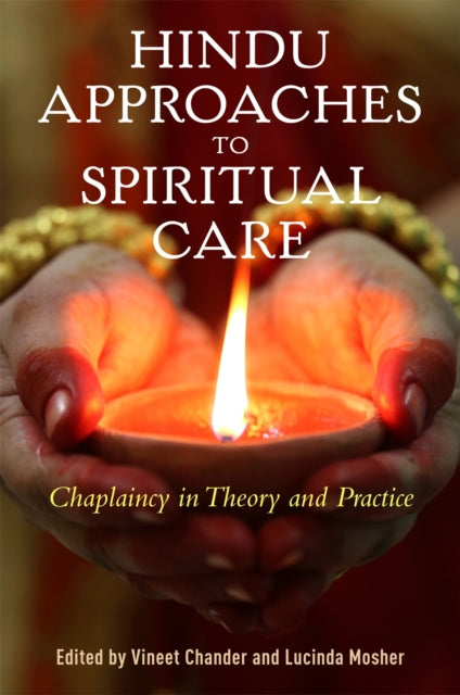 Book cover of: Hindu Approaches to Spiritual Care. By: Lucinda A. Mosher