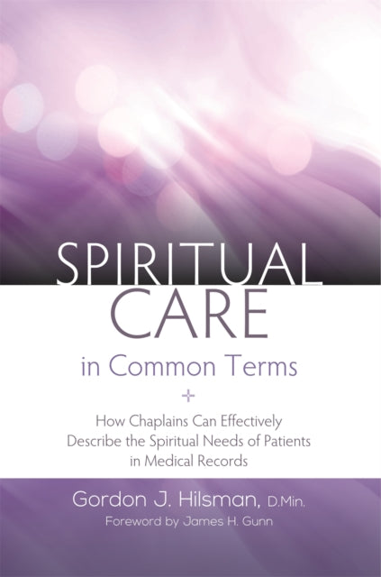 Book cover of: Spiritual Care in Common Terms. By: Gordon J. Hilsman