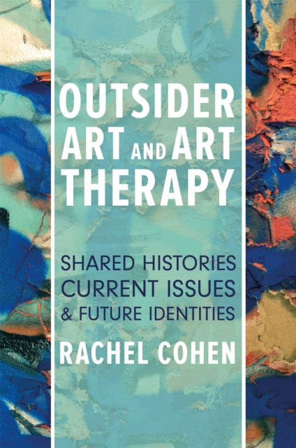 Book cover of: Outsider Art and Art Therapy. By: Rachel Cohen