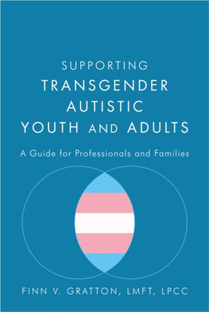 Supporting Transgender Autistic Youth and Adults