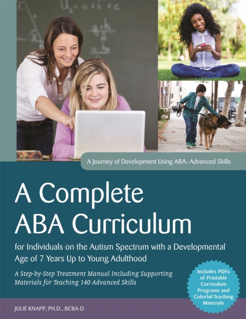 Book cover of: Complete ABA Curriculum for Individuals on the Autism Spectrum with a Developmental Age of 7 Years Up to Young Adulthood. By: Carolline Turnbull