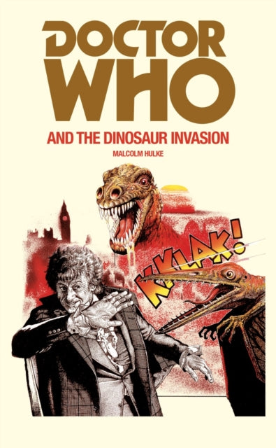 Book cover of: Doctor Who and the Dinosaur Invasion. By: Malcolm Hulke