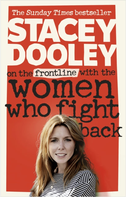 Book cover of: On the Front Line with the Women Who Fight Back. By: Stacey Dooley