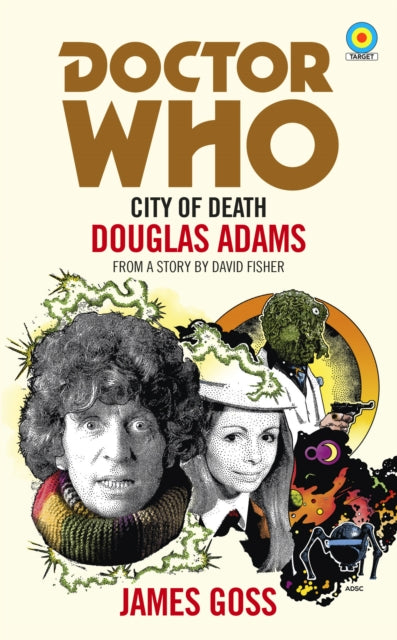 Book cover of: Doctor Who: City of Death (Target Collection). By: James Goss
