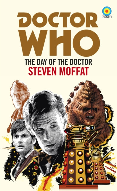 Book cover of: Doctor Who: The Day of the Doctor (Target Collection). By: Steven Moffat