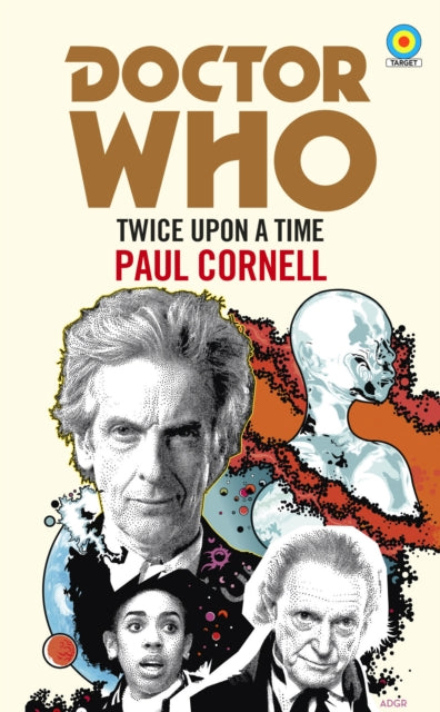 Book cover of: Doctor Who: Twice Upon a Time. By: Paul Cornell