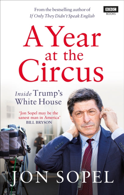 Book cover of: Year At The Circus. By: Jon Sopel