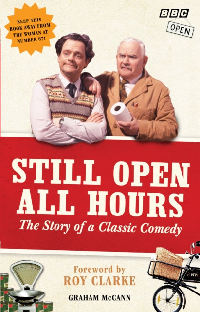 Book cover of: Still Open All Hours. By: Graham McCann