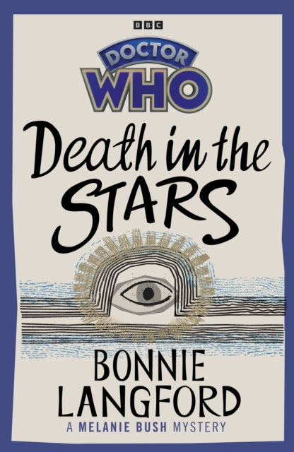 Doctor Who: Death in the Stars, A Melanie Bush Mystery 9781785948800 Bonnie Langford