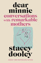 Dear Minnie, Conversations with Remarkable Mothers 9781785948930 Stacey Dooley