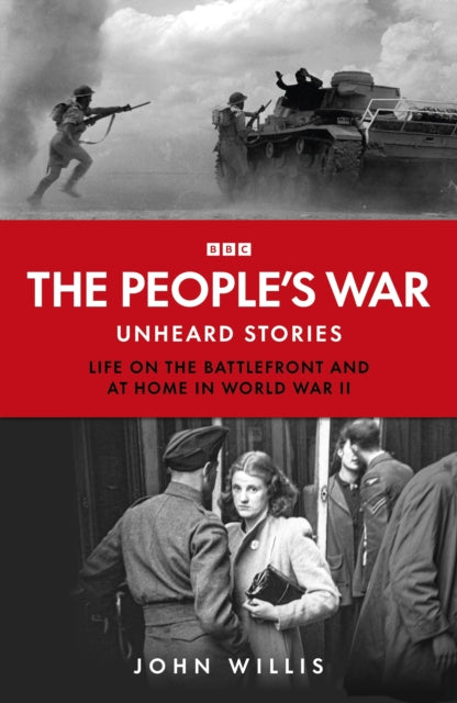 People’s War, Unheard Voices: Life on the Battlefront and at Home in World War II