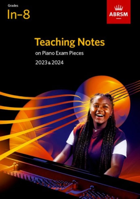 Book cover of: Teaching Notes on Piano Exam Pieces 2023 & 2024, ABRSM Grades In-8