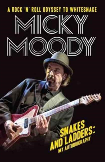Book cover of: Snakes and Ladders - My Autobiography. By: Micky Moody