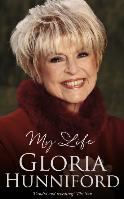 Book cover of: Gloria Hunniford: My Life - The Autobiography. By: Gloria Hunniford