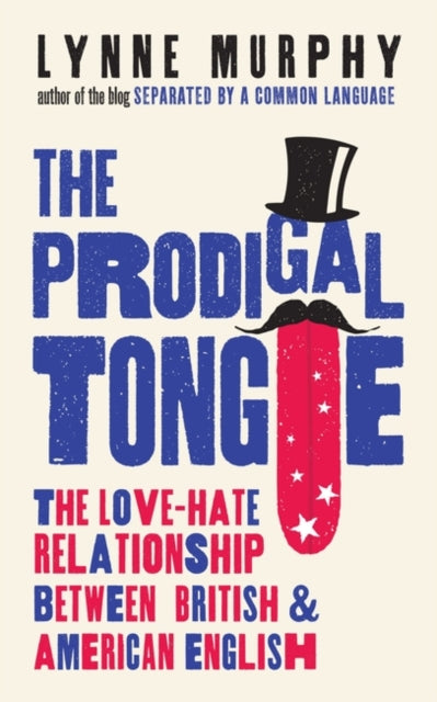 Book cover of: Prodigal Tongue. By: Lynne Murphy