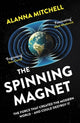 Book cover of: Spinning Magnet. By: Alanna Mitchell
