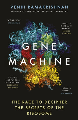 Gene Machine, The Race to Decipher the Secrets of the Ribosome
