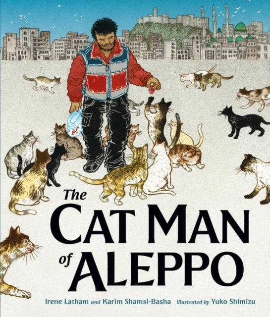 Book cover of: Cat Man of Aleppo. By: Irene Latham