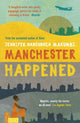 Book cover of: Manchester Happened. By: Jennifer Nansubuga Makumbi