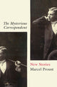Book cover of: Mysterious Correspondent. By: Marcel Proust