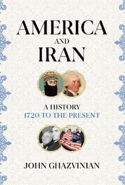 Book cover of: America and Iran. By: John Ghazvinian