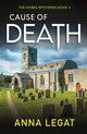 Book cover of: Cause of Death: The Shires Mysteries 3. By: Anna Legat