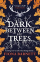 Dark Between The Trees 9781786187147 Fiona Barnett
