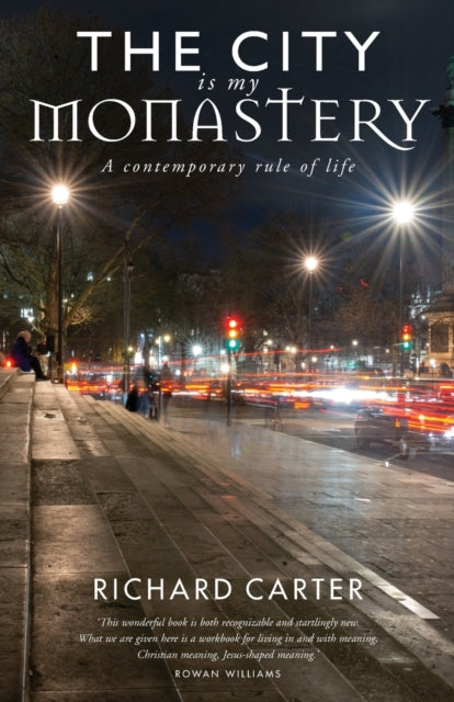 Book cover of: City is my Monastery. By: Richard Carter
