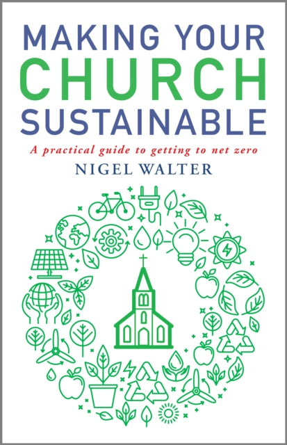 Book cover of: Making Your Church Sustainable. By: Nigel Walter