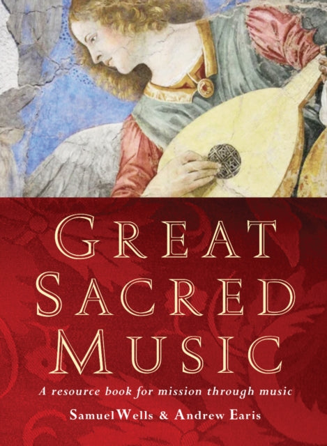 Book cover of: Great Sacred Music. By: Samuel Wells