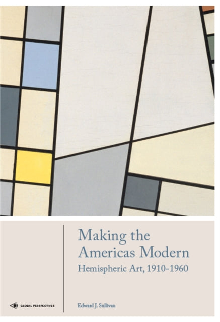 Book cover of: Making the Americas Modern. By: Edward J. Sullivan
