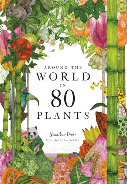 Around the World in 80 Plants 9781786272300 Jonathan Drori