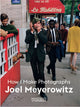 Joel Meyerowitz, How I Make Photographs 9781786275806 Joel Meyerowitz