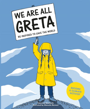 We Are All Greta, Be Inspired to Save the World