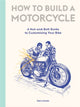 How to Build a Motorcycle, A Nut-and-Bolt Guide to Customizing Your Bike 9781786277589 Gary Inman