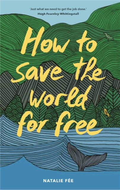 Book cover of: How to Save the World For Free. By: Natalie Fee