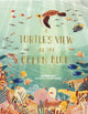 Book cover of: Turtle's View of the Ocean Blue. By: Catherine Barr