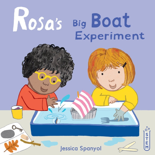 Book cover of: Rosa's Big Boat Experiment. By: Jessica Spanyol