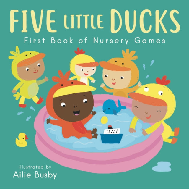 Book cover of: Five Little Ducks - First Book of Nursery Games. By: Ailie Busby