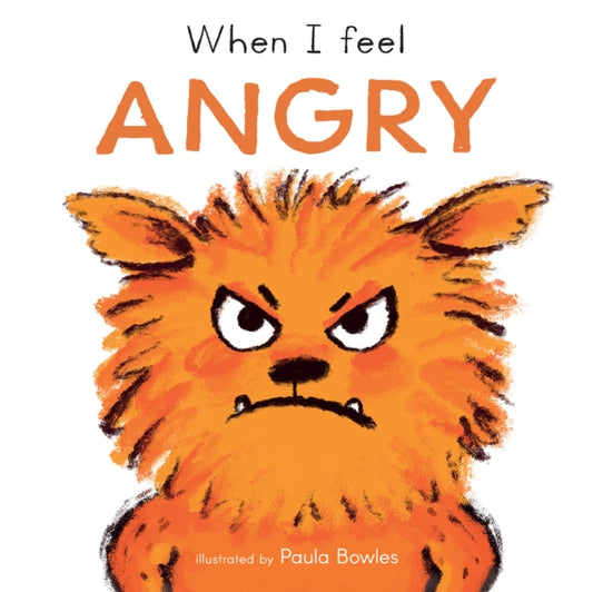 Book cover of: When I Feel Angry. By: Paula Bowles