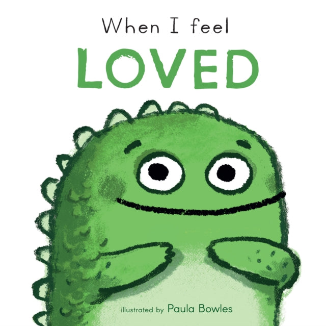 Book cover of: When I Feel Loved. By: Paula Bowles