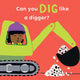 Book cover of: Can you dig like a Digger?. By: Cocoretto
