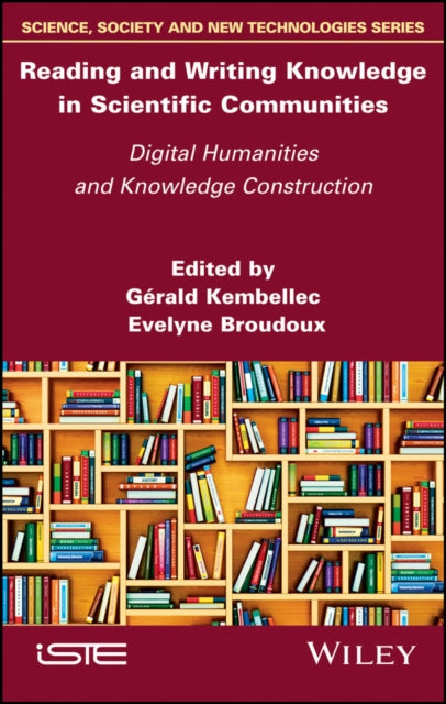 Book cover of: Reading and Writing Knowledge in Scientific Communities. By: Gérald Kembellec