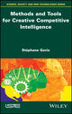 Book cover of: Methods and Tools for Creative Competitive Intelligence. By: St&Atilde;&copy;phane Goria