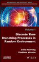 Book cover of: Discrete Time Branching Processes in Random Environment. By: Götz Kersting